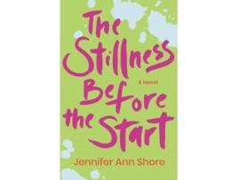 Livro The Stillness Before the Start de Jennifer Ann Shore (Inglês)