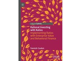 Livro Rational Investing with Ratios Implementing Ratios with Enterprise Value and Behavioral Finance de Yannick Coulon (Inglês)