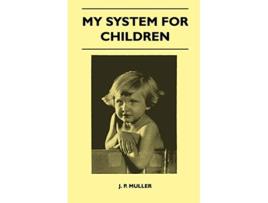 Livro My System For Children de J P Muller (Inglês)