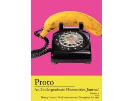 Livro Proto An Undergraduate Humanities Journal Vol 2 2011 Making Contact MisCommunication Throughout the Ages de Cole Jean Lee (Inglês)