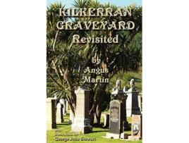 Livro Kilkerran Graveyard Revisited A Second Historical and Genealogical Tour de Angus Martin (Inglês)