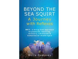 Livro Beyond the Sea Squirt A Journey with Reflexes de Moira Dempsey (Inglês)