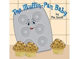 Livro The MuffinPan Baby de Pat Small (Inglês)