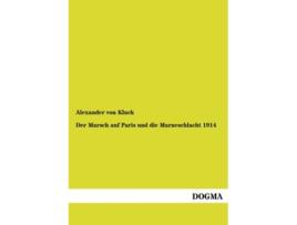 Livro Der Marsch auf Paris und die Marneschlacht 1914 German Edition de Alexander Von Kluck (Alemão)