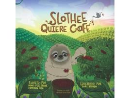 Livro Slothee quiere café Slothee Wants Coffee Spanish Edition de Nikki Pezzopane Cameron Fica (Espanhol)