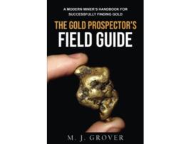 Livro Gold Prospectors Field Guide de M J Grover (Inglês)