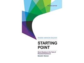 Livro Starting Point Short Studies in the Text of Parashat Hashavua 1 Bereshit Shemot de Rabbi Amnon Bazak (Inglês - Capa Dura)