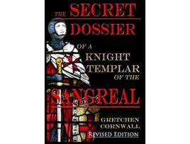 Livro The Secret Dossier of a Knight Templar of the Sangreal Revised Edition Hardback de Gretchen Cornwall (Inglês)