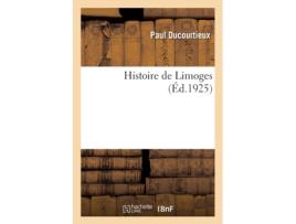 Livro histoire de limoges de paul ducourtieux (francês)
