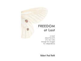 Livro Freedom at Last de Robert Paul Roth (Inglês)