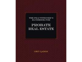 Livro The Practitioners Handbook for Probate Real Estate de Orit Gadish (Inglês)