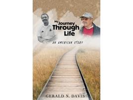 Livro My Journey Through Life An American Story An American Story An American Story de Gerald Davis (Inglês)