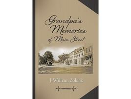 Livro Grandpas Memories of Main Street de J William Zoldak (Inglês)