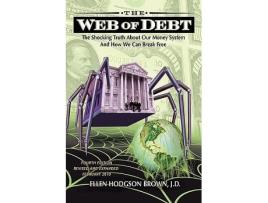 Livro The Web of Debt The Shocking Truth About Our Money System and How We Can Break Free de Ellen Hodgson Brown (Inglês)