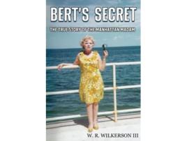 Livro Berts Secret The True Story Of The Manhattan Madam de Wilkerson W R Iii (Inglês)