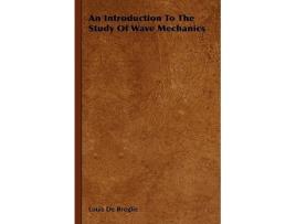 Livro An Introduction To The Study Of Wave Mechanics de Louis De Broglie (Inglês)