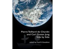 Livro Pierre Teilhard de Chardin and Carl Gustav Jung Side by Side The Fisher King R de Fred R Gustafson (Inglês)