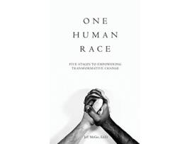 Livro One Human Race Five Steps to Empowering Transformative Change de Jeff McGee EdD (Inglês)