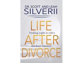 Livro Life After Divorce Finding Light In Life’s Darkest Season de Scott Silverii Leah Silverii (Inglês)