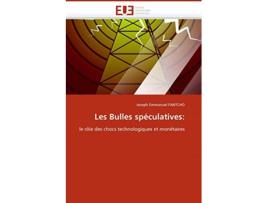Livro Les Bulles spéculatives le rôle des chocs technologiques et monétaires OmnUnivEurop French Edition de Joseph Emmanuel Fantcho (Francês)