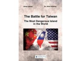 Livro The Battle for Taiwan The Most Dangerous Island in the World de Jamal Qaiser e Dr Horst Walther (Inglês)