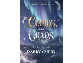Livro Cupids and Chaos The Hands of Fate de Darby Cupid (Inglês)
