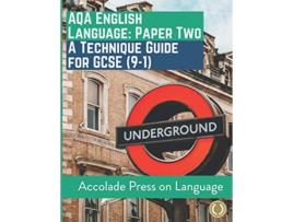 Livro English Language Paper Two A Technique Guide for GCSE 91 Accolade GCSE Guides de Accolade Press e Anthony Walker-Cook (Inglês)
