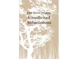 Livro Unsolicited Submissions de John David Higham (Inglês)