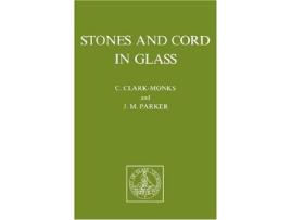 Livro Stones and Cord in Glass de C ClarkMonks J M Parker (Inglês)