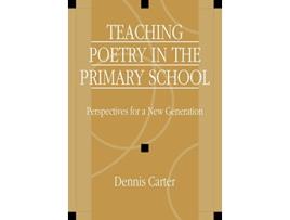 Livro Teaching Poetry in the Primary School Perspectives for a New Generation de David Carter (Inglês)