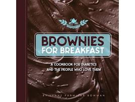 Livro Brownies for Breakfast A Cookbook for Diabetics and the People Who Love Them de Lynne Bowman (Inglês)