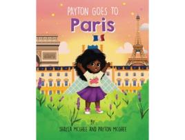 Livro Payton Goes to Paris Paytons Terrific Travels de Shayla McGhee Payton McGhee (Inglês)