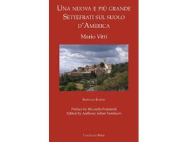 Livro Una nuova e più grande Settefrati sul suolo dAmerica English and Italian Edition de Mario Vitti (Inglês)