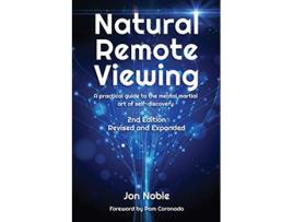 Livro Natural Remote Viewing A practical guide to the mental martial art of selfdiscovery de Jon Noble (Inglês)