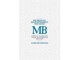 Livro Mr Bridges Enlightenment Machine Forty Years on Tour in Georgian Britain de Barb Drummond Barb Drummond (Inglês)
