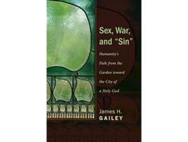 Livro Sex War and Sin de James H Gailey (Inglês)