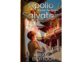Livro Apollo Salvatoir ShaShu The Dragon de Hiram James Bertoch (Inglês)