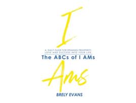 Livro Brely Evans Presents The ABCs of I AMs A Daily Guide for Speaking Prosperity Love and Success into Your Life de Brely Evans Brely Evans (Inglês)