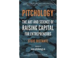 Livro Pitchology The Art Science of Raising Capital for Entrepreneurs de Steve Distante (Inglês)