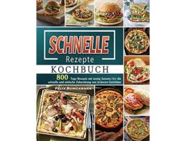 Livro Schnelle Rezepte Kochbuch 2021 German Edition de Felix Bumgarner (Alemão)