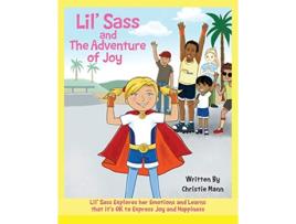 Livro Lil Sass and The Adventure of Joy Lil Sass Explores her Emotions and Learns that its OK to Express Joy and Happiness de Christie Mann (Inglês)