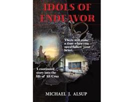 Livro Idols of Endeavor Ali Cruz de Michael J Alsup (Inglês)