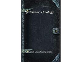 Livro Systematic Theology de Charles Grandison Finney (Inglês)