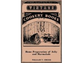 Livro Home Preparation of Jelly and Marmalade de William V Cruess (Inglês)