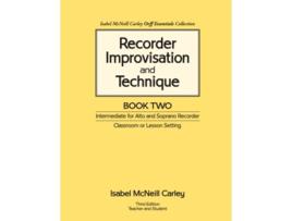 Livro Recorder Improvisation and Technique Book Two Intermediate for Alto and Soprano Recorder de Isabel McNeill Carley (Inglês)