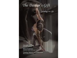 Livro The Dancers Gift Sociology in Life de Meredith Kennedy Marty E Zusman Caroline Schacht David Knox (Inglês)