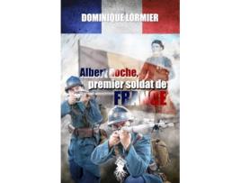 Livro Albert Roche premier soldat de France 19141918 French Edition de Dominique Lormier (Francês)