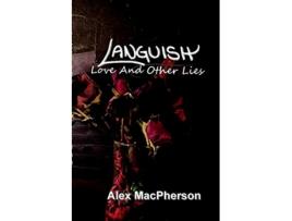 Livro Languish Love and Other Lies de Alex MacPherson (Inglês)