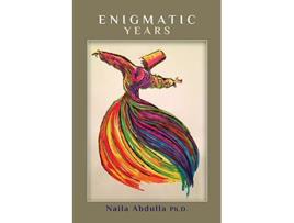 Livro Enigmatic Years de Naila Abdulla Ph D (Inglês)