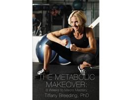 Livro The Metabolic Makeover 8 Weeks to Macro Mastery de Tiffany Breeding (Inglês)